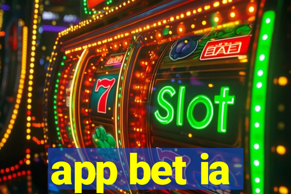 app bet ia